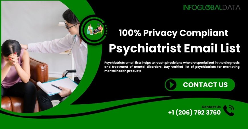 How to Find the Right Psychiatrist Email List for Your Marketing Campaign
