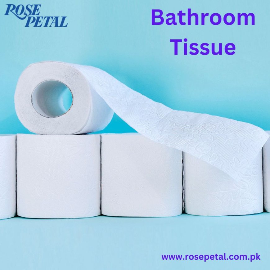 Guide to Bathroom Tissue: Finding the Best Deals on Sale