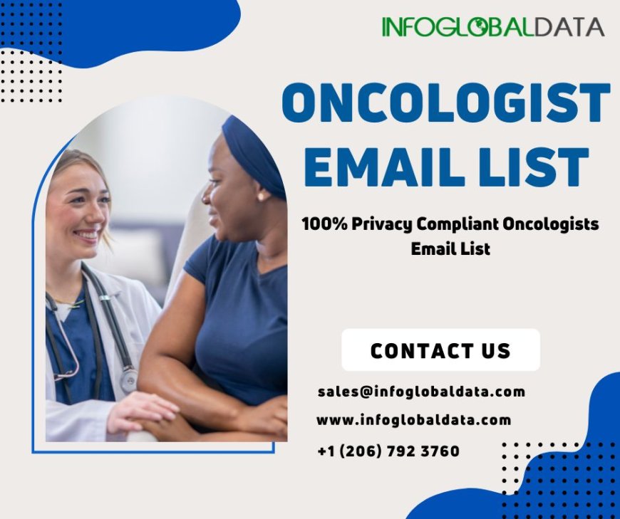 How to Use an Oncologist Email List to Grow Your Business