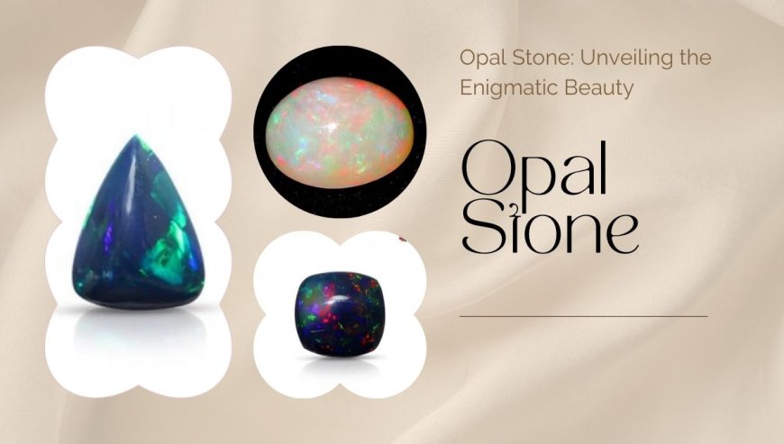 Opal Stone Price Guide: Unraveling the Mysteries of Opal Pricing