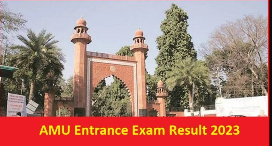 Results And Cutoff for The AMU Entrance Exam