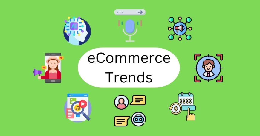 Top 10 eCommerce Trends You Should Know in 2023