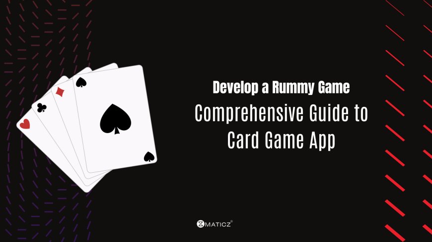 How to Develop a Card game app like Rummy?