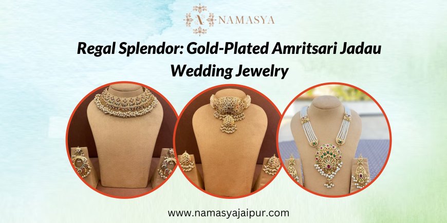 Regal Splendor: Gold-Plated Amritsari Jadau Wedding Jewelry