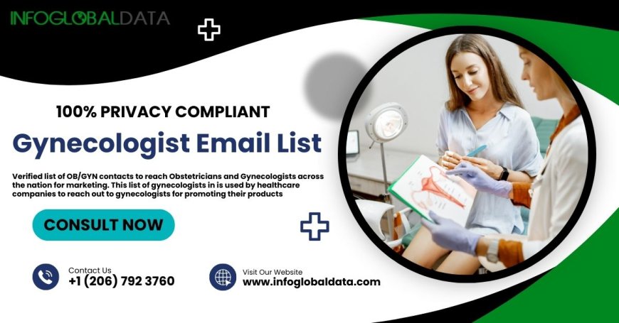 How to Find the Right Gynecologist Email List for Your Marketing Campaign
