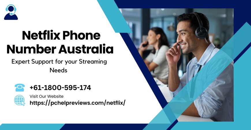 Netflix Phone Number Australia +61-1800-595-174: Your Ultimate Guide to Contacting Netflix Down Under