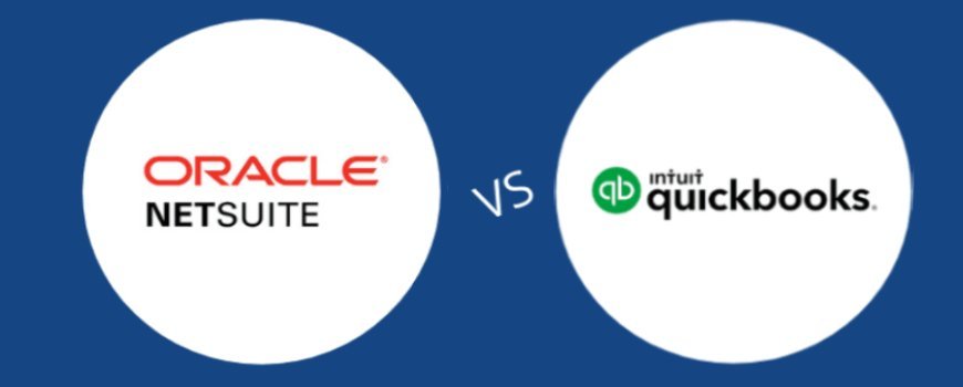 A Comprehensive Comparison: NetSuite vs QuickBooks - Which Is Right For Your Business?