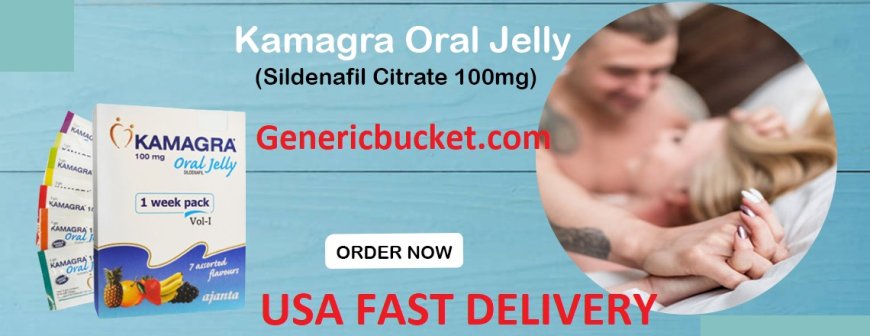 What is Kamagra Oral Jelly?