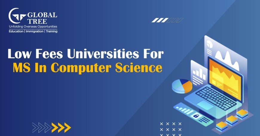 5 Low Fees Universities For MS in Computer Science