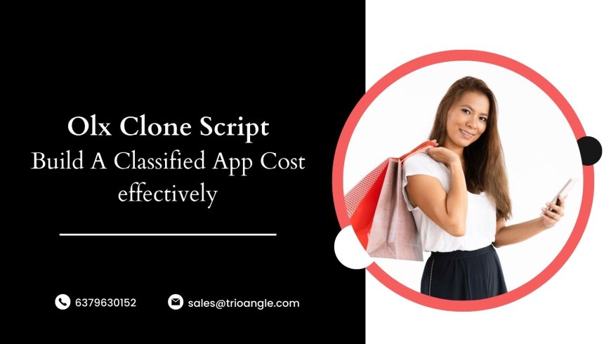 Olx Clone Script - Build A Classified App Cost-Effectively