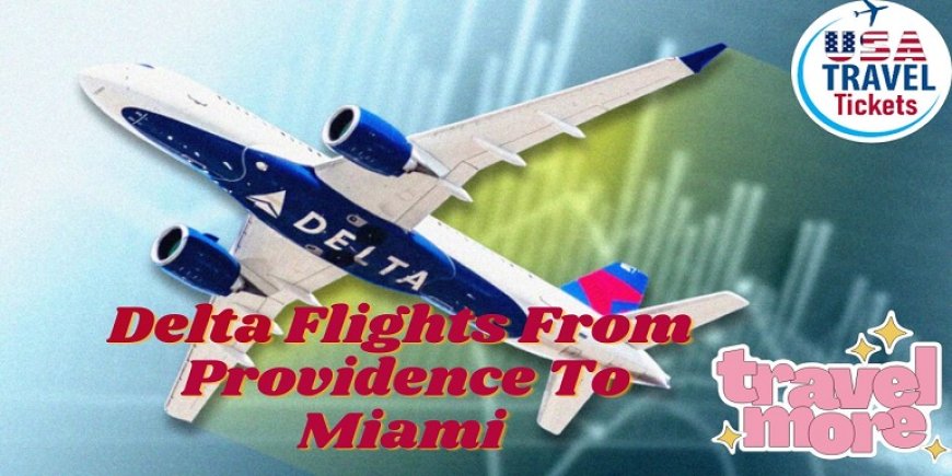 Delta Flights from Providence (PVD) to Miami (MIA)