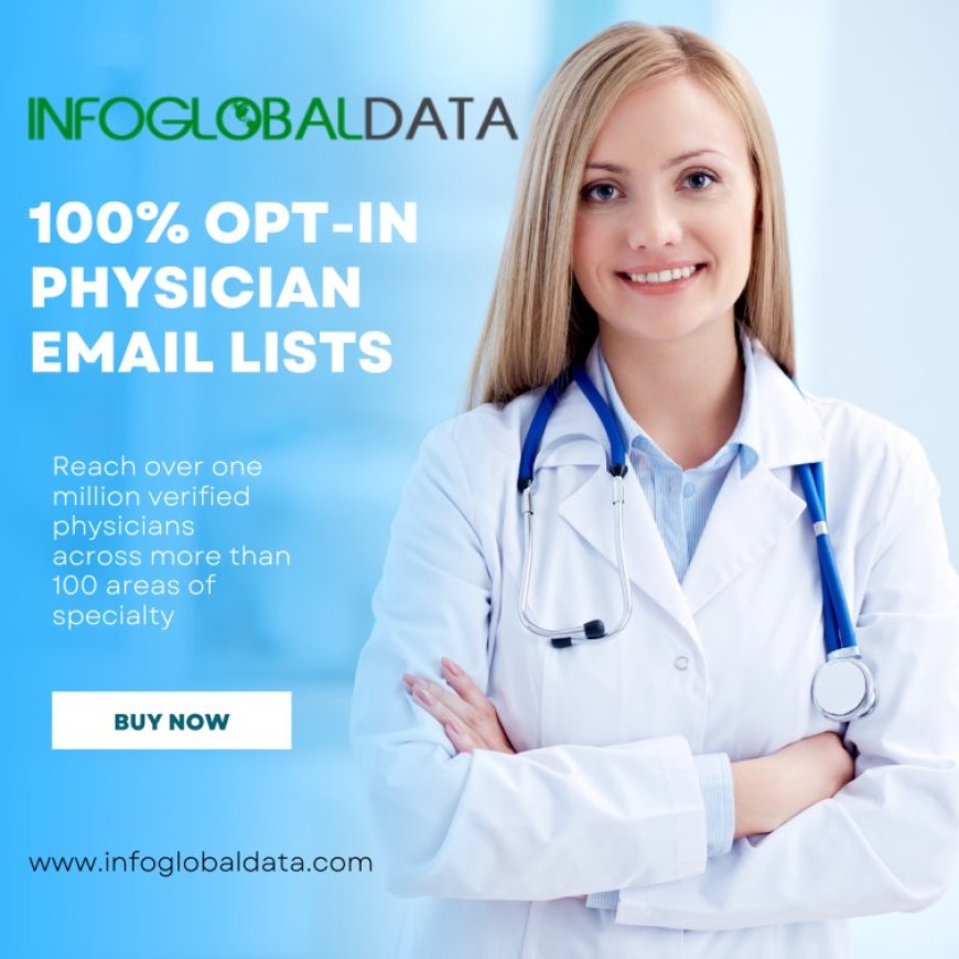 Elevating Healthcare Marketing: B2B Strategies for Leveraging Physicians Email Lists