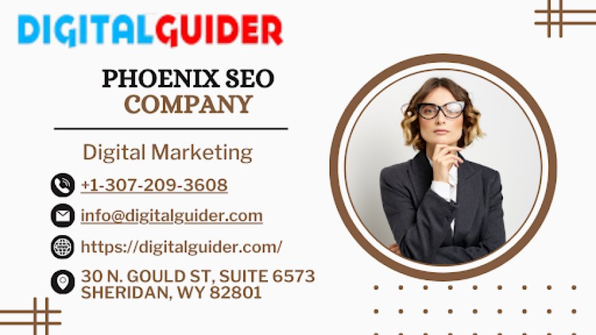 The Benefits of Investing in a Phoenix SEO Company