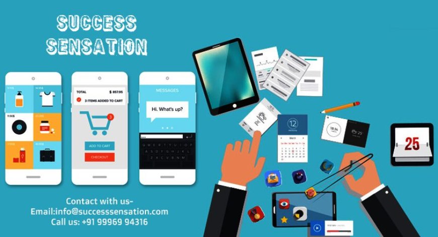 Elevate Your Digital Presence: Success Sensation Technologies - The Premier Mobile App Development Company in Delhi/NCR