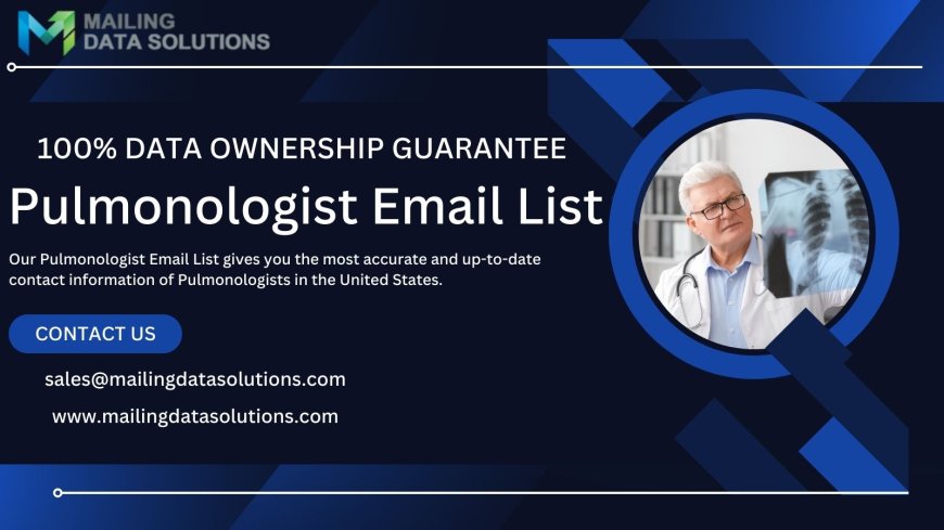 Maximizing Healthcare Marketing with a Comprehensive Pulmonologist Email List