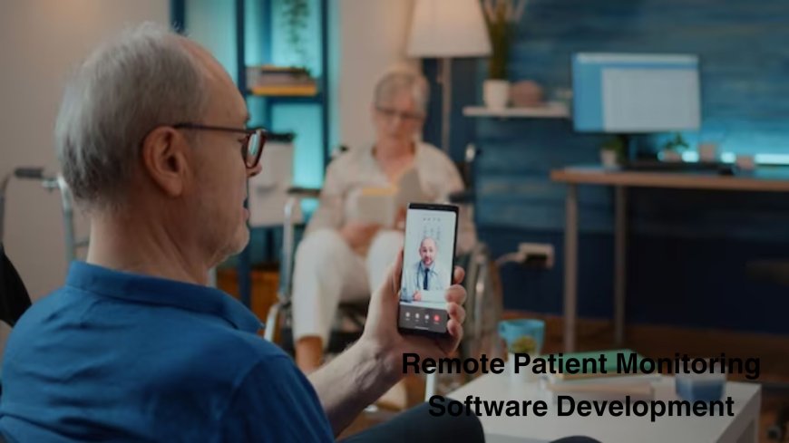 The Evolution of Remote Patient Monitoring Software: A Comprehensive Overview