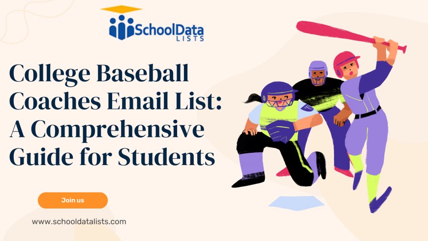 College Baseball Coaches Email List: A Comprehensive Guide for Students