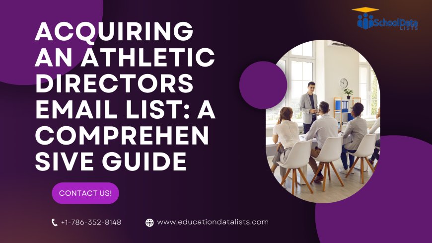 Acquiring an Athletic Directors Email List: A Comprehensive Guide