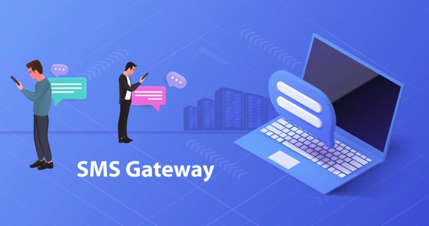 SMS Gateway: Revolutionizing Communication