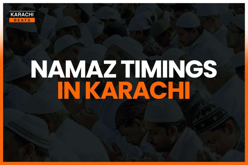 Opening Spiritual Serenity: Optimal Namaz Timings in Karachi