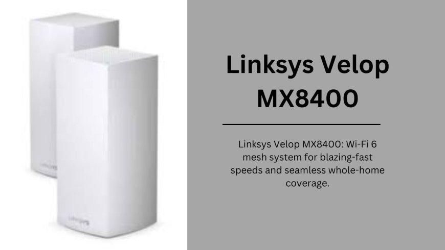 Linksys Velop MX8400