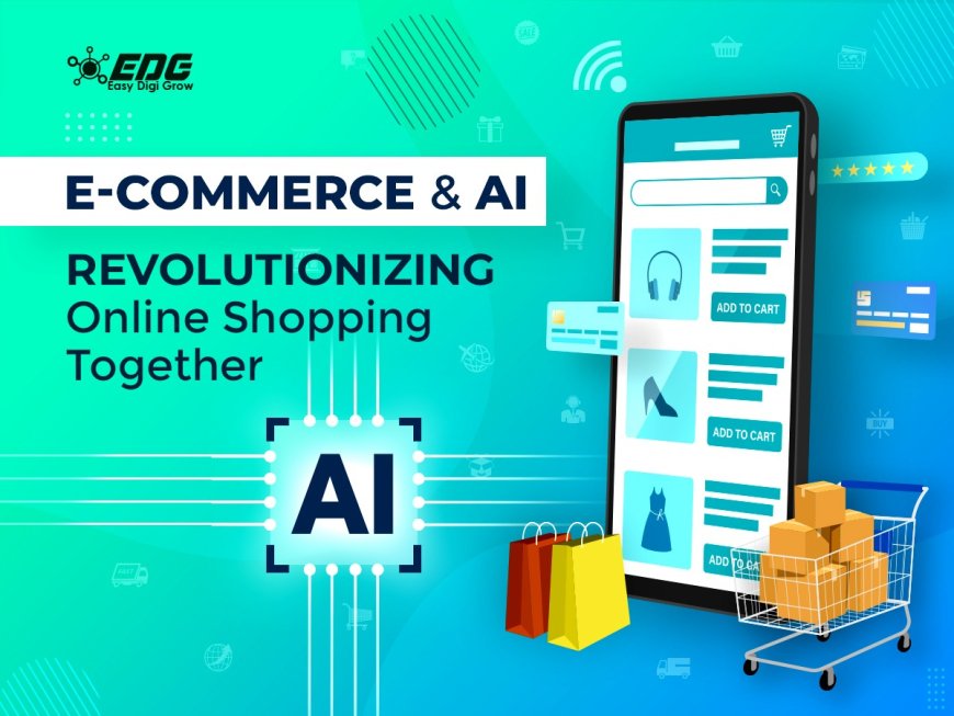 Ecommerce AI Revolutionizing Online Shopping Together