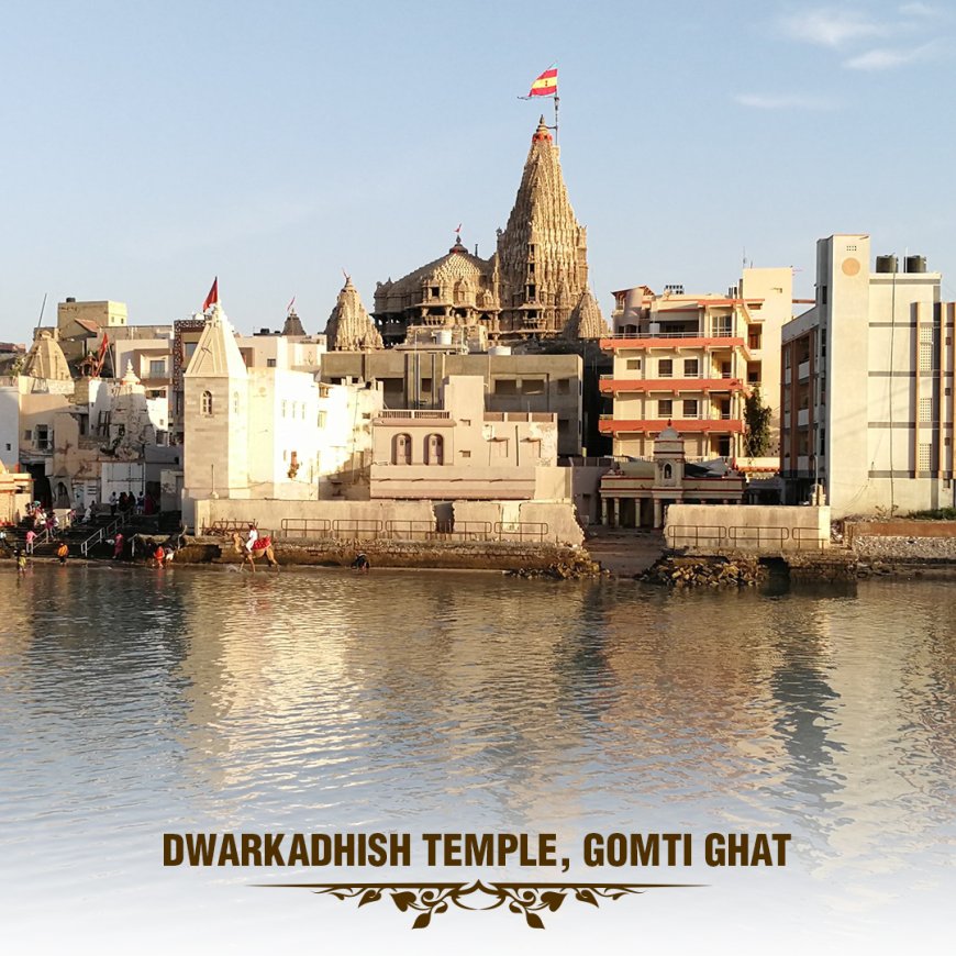 Places to Visit and Stay in Dwarka, Gujarat