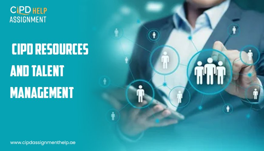 CIPD Resources and Talent Management