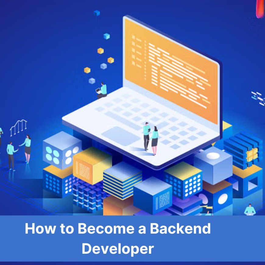 The Roadmap to Becoming a Backend Developer: A KnowMerit Guided Journey