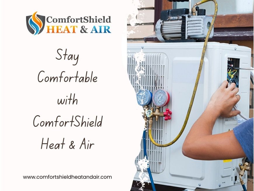 Unmatched Comfort with Top ComfortShield Heat & Air: Your HVAC Experts