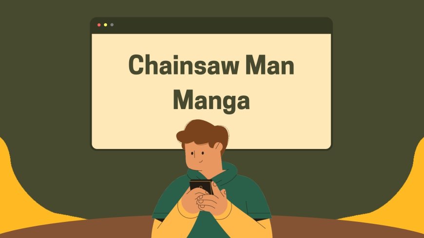 Everything you need to know about Chainsaw Man Manga