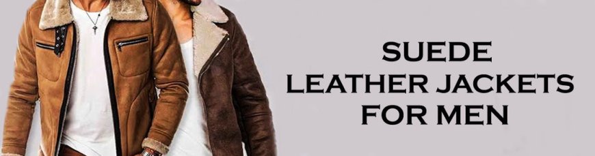"Mastering Style: The Timeless Elegance of Men's Suede Leather Jackets"