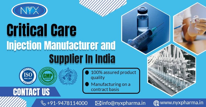 NYX Pharma: A Leading Critical Care Injection Manufacturer and Supplier in India