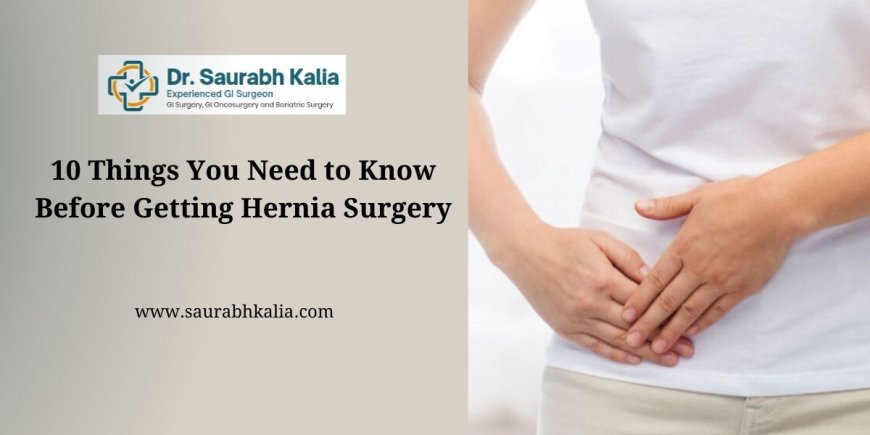 10 Things You Need to Know Before Getting Hernia Surgery