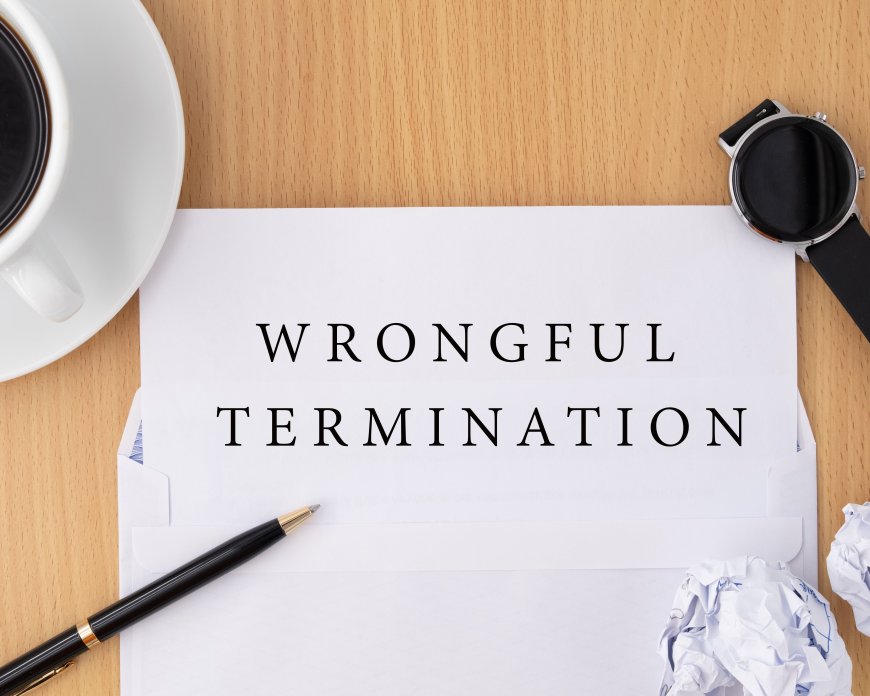 Know Your Rights: A Comprehensive Guide To Wrongful Termination In Los Angeles