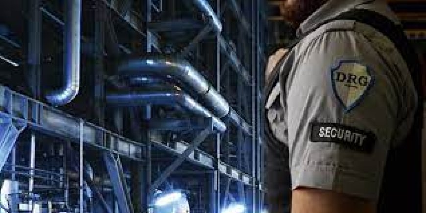 10 Tips for Maximizing Security Guard Effectiveness in Industrial Settings