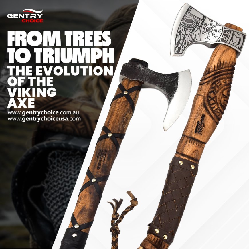 From Trees to Triumph: The Evolution of the Viking Axe