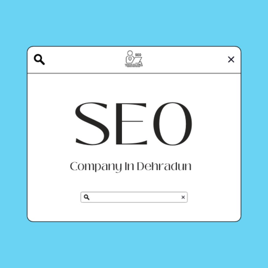 SEO Company in Dehradun