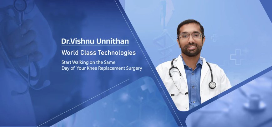 Best Orthopaedic Doctor In Trivandrum|Dr.vishnu unnithan