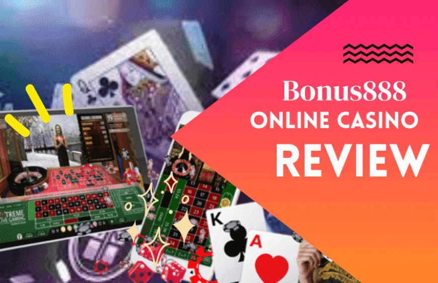 Bonus888 Online Casino Review