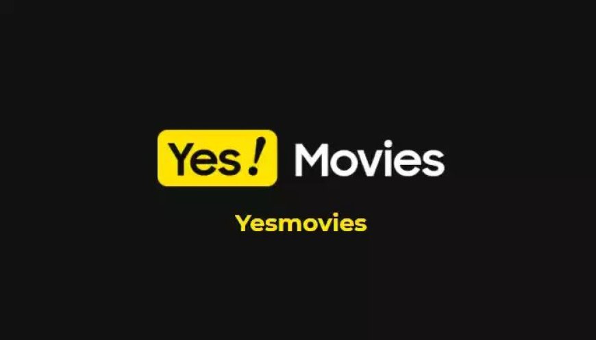 Power of YesMovies: Your Ultimate Streaming Destination