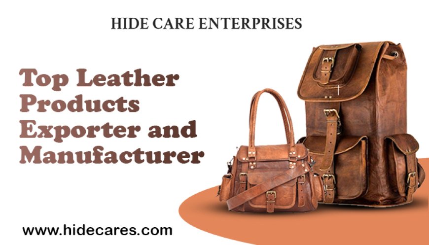 Discover the Top Leather Products Exporter and Manufacturer  in Kanpur