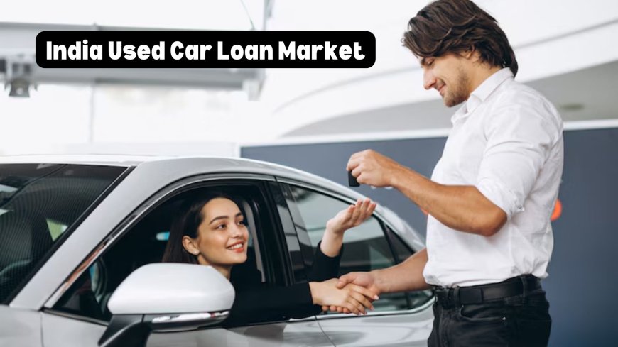 India Used Car Loan Market Growth Factors: Percentage Sanctioned and Tenure