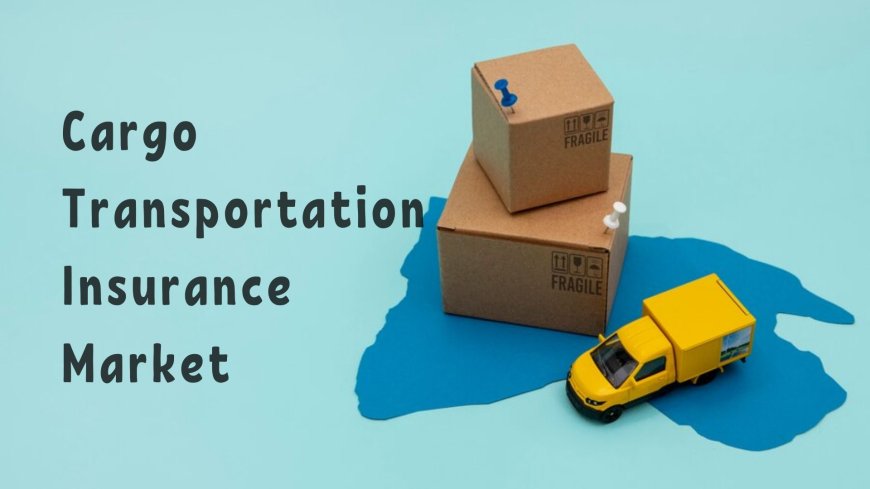 Cargo Transportation Insurance Market: Emerging Technologies and Innovations