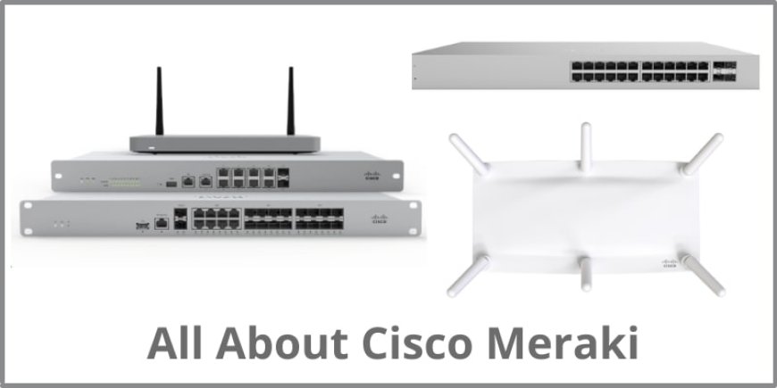 Unlock the Power of Meraki: Seamless Security, and Switches