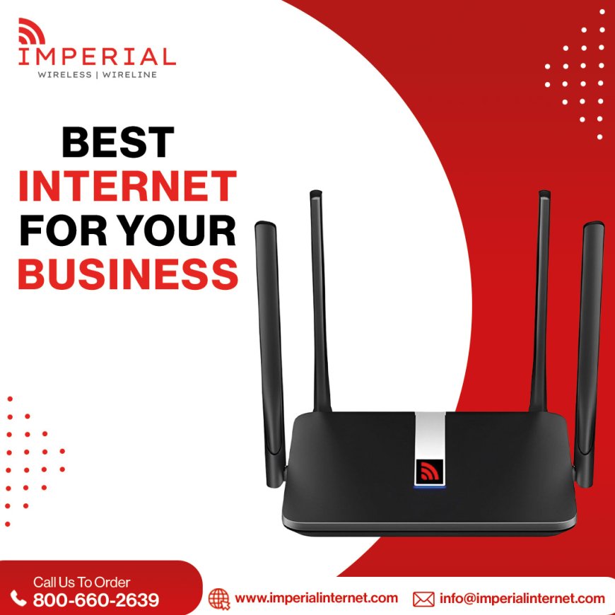 Best Business Internet Service Providers of 2024- Imperial Wireless