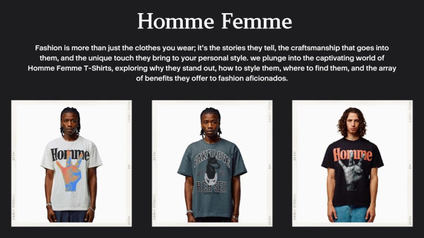 Homme Femme T-Shirts: The Ultimate Fashion Statement