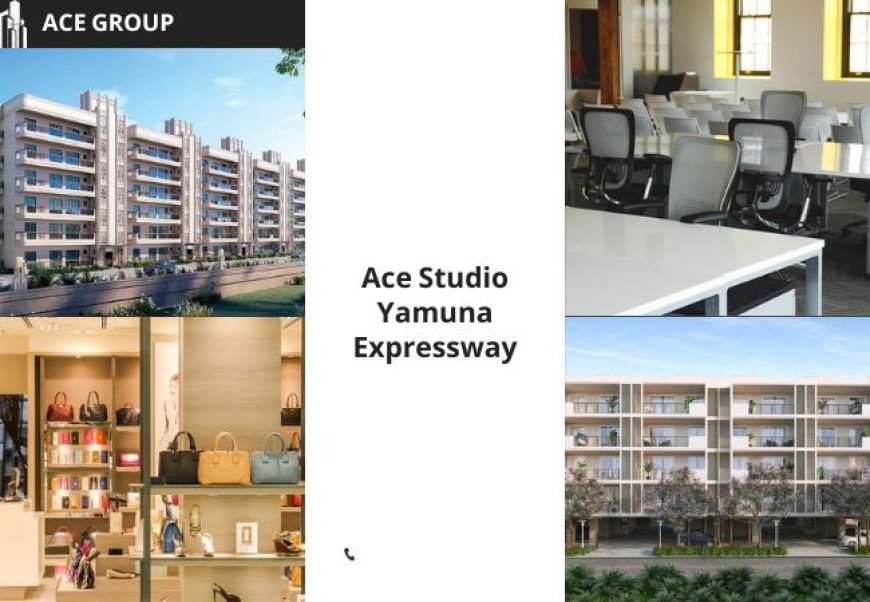 Ace Studio Yamuna Expressway |Retail Shop & Studio Apartment