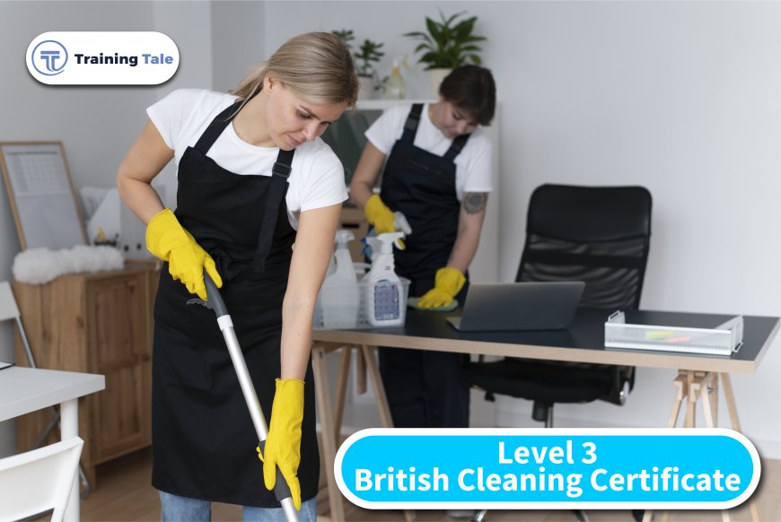 How To Earn A Cleaning Certificate In The UK