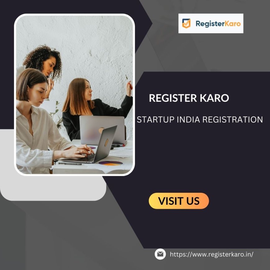 RegisterKaro: Streamline Your Startup India Registration Process